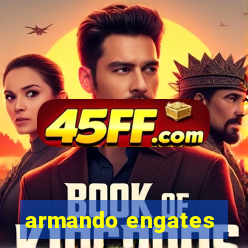 armando engates